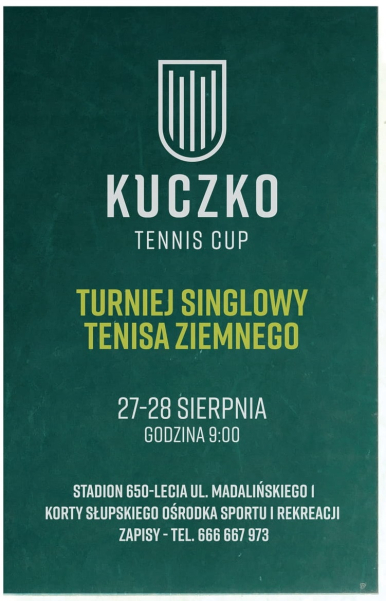 Plakat informacyjny, z datą, godziną i miejscem rozegrania turnieju Kuczko Tenis Cup